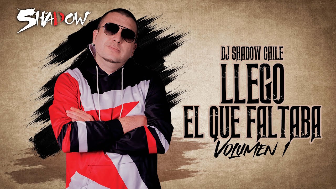 Llego el que faltaba / Dj SHADOW CHILEE vídeo set