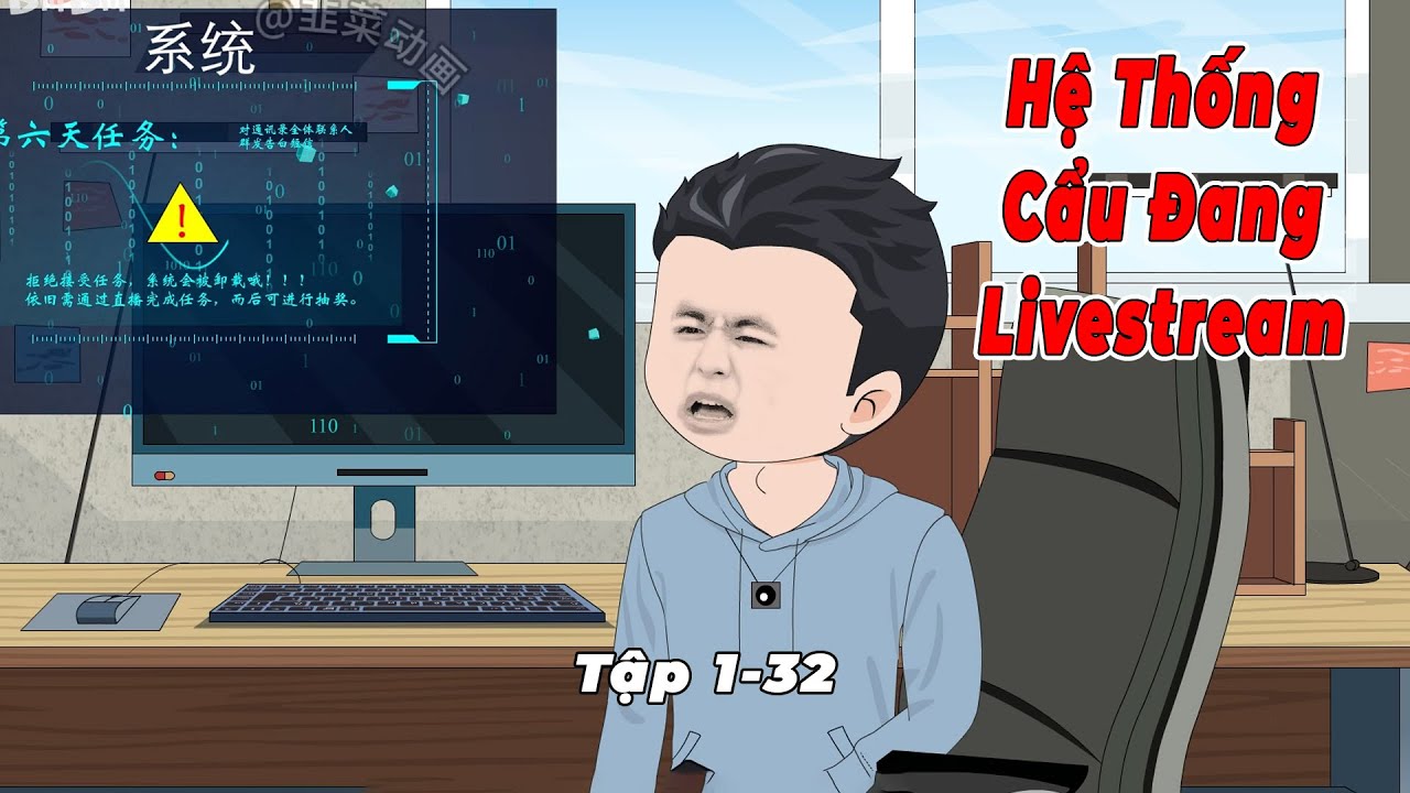 Tập 1-32   : Hệ Thống Cẩu Đang Livestream  / Suna sub