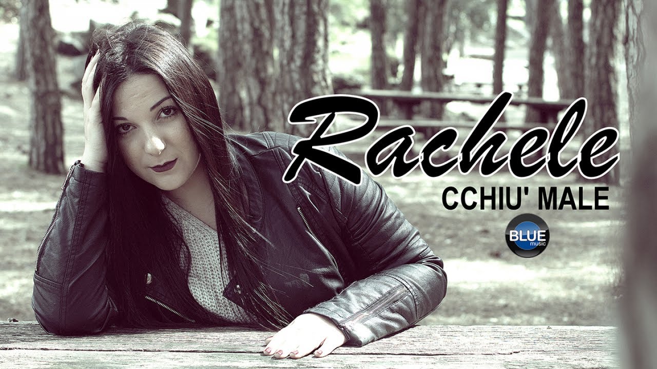 Rachele - Cchiù Male (Video Ufficiale 2018)