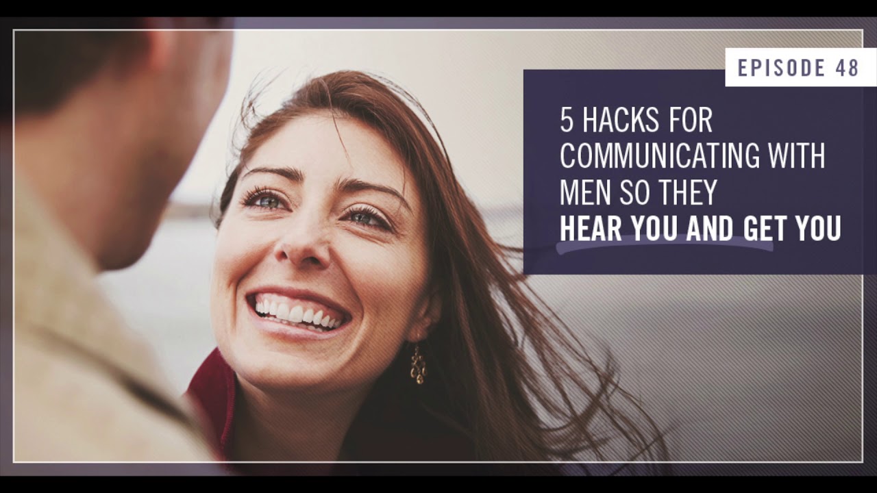 5 Hacks for Communicating With Men - Empowered Wife Podcast With Laura Doyle EP #48