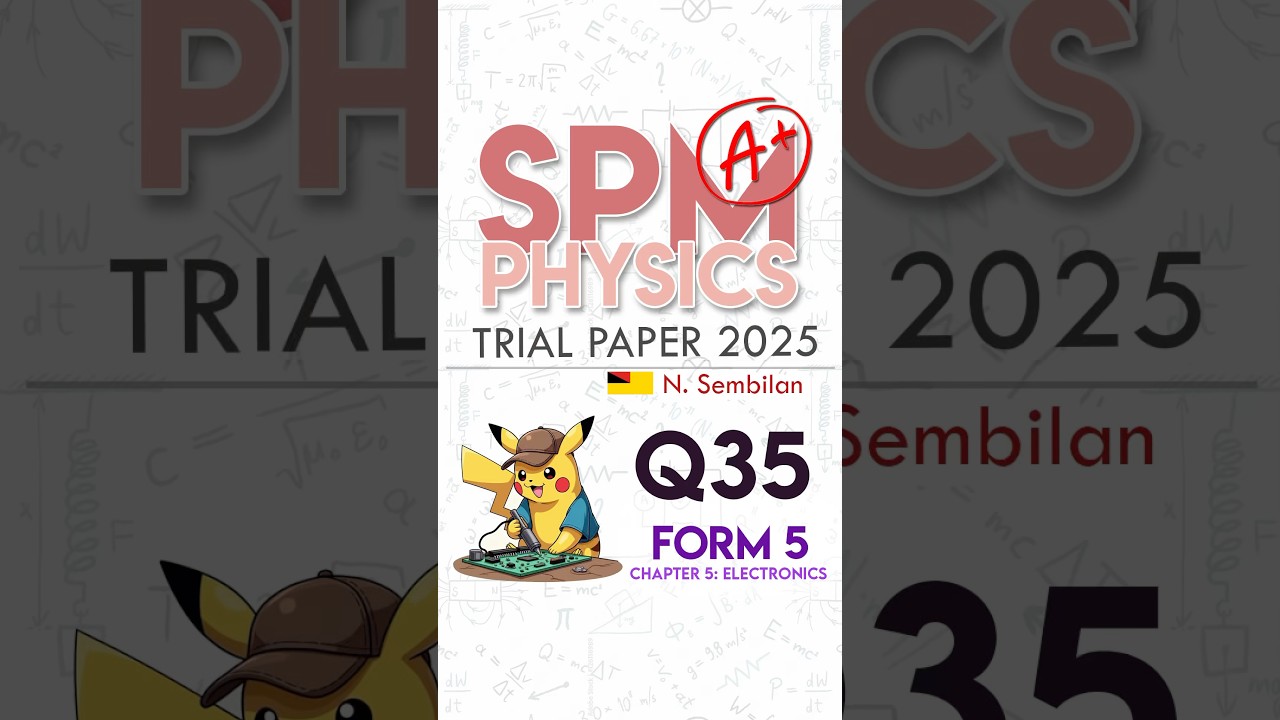 Q35 - NS Trials 2025 Physics Paper 1 #batch08 #spm #spm2025 #spmphysics #physics #fizik #fizikspm