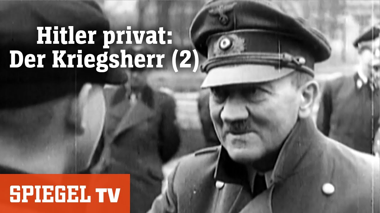 Hitler privat: Der Kriegsherr [Teil 2] | SPIEGEL TV