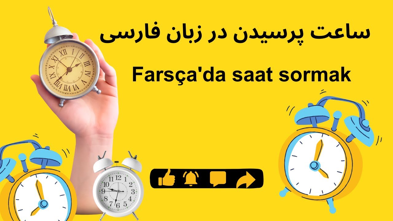 Farsça öğreniyorum : 28.Ders:Konu:Farsça da Saat sormak