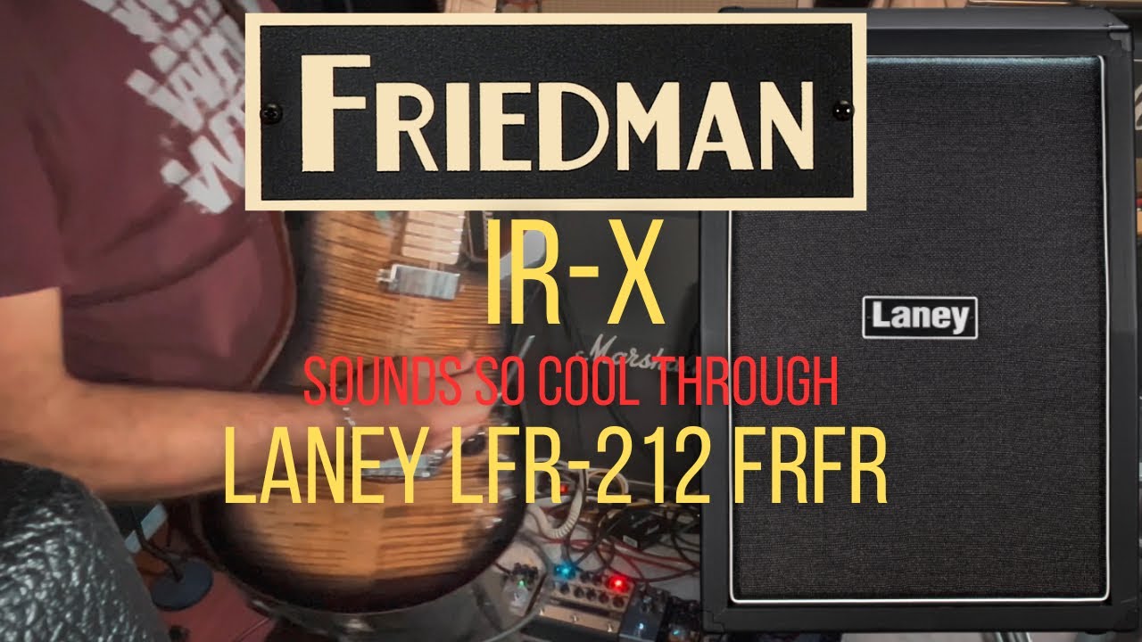 Friedman IR-X -  sounds so cool through Laney LFR-212 FRFR