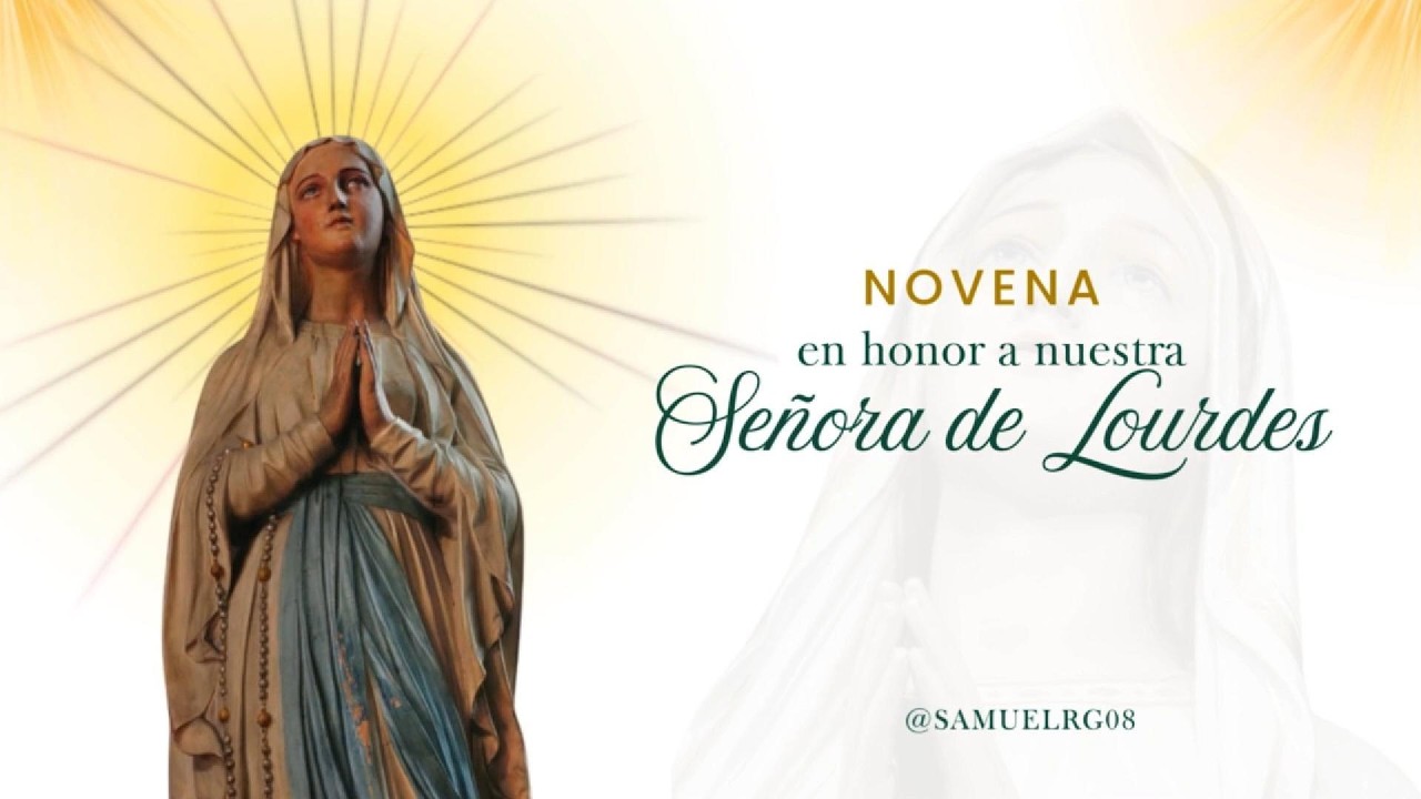Novena a Nuestras Señora de Lourdes - Día 7