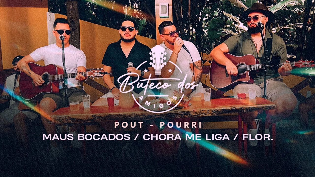 Buteco dos Amigos - Maus bocados/Chora me liga/Flor.
