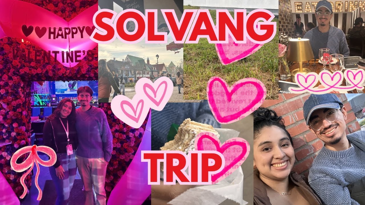 Solvang Trip! Valentines Day 💌💘
