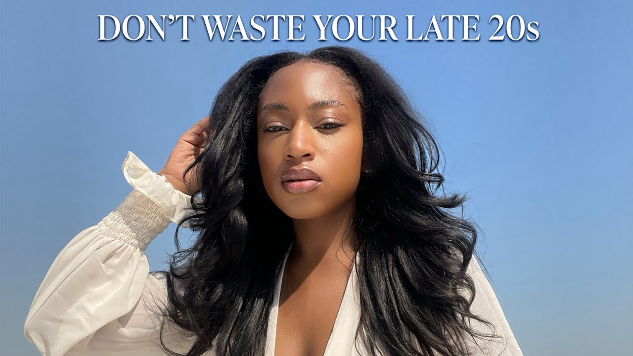 how to make the BEST of your late 20s | I wish someone told me this sooner