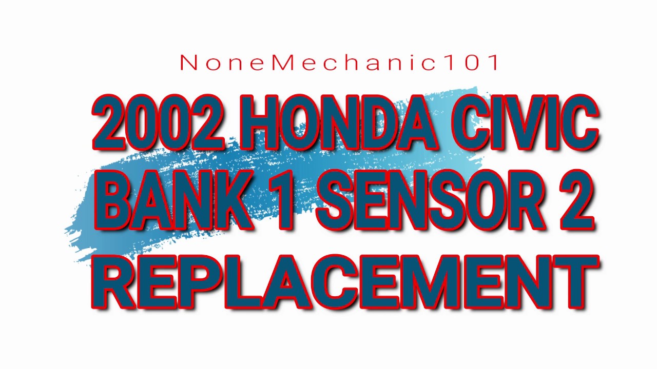 Замена датчика 2 блока 1 Honda Civic 2002 года