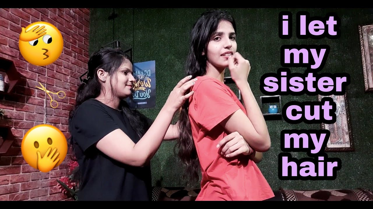 I LET MY SISTER CUT MY HAIR !! | Kajal Tiwari