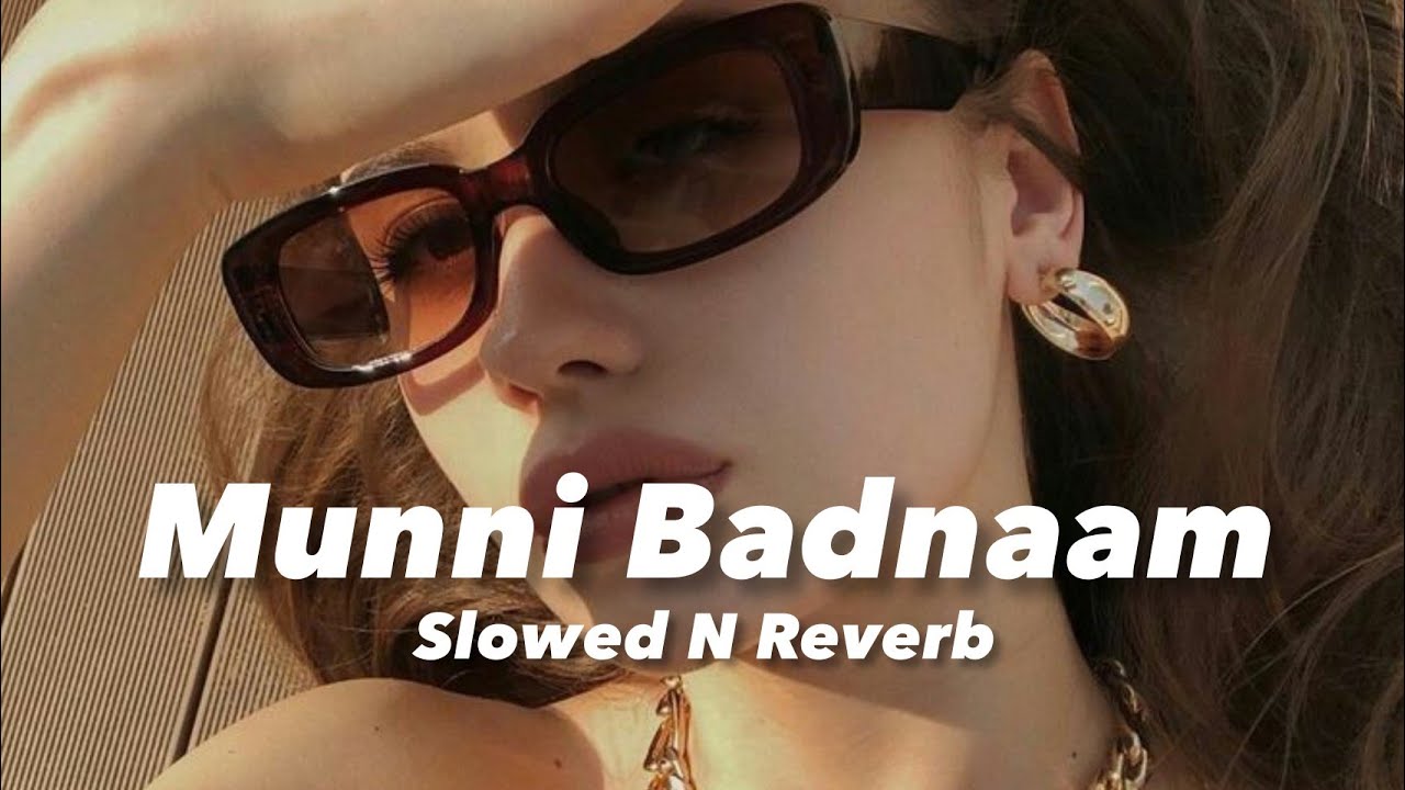 Munni Badnaam (Slowed n Reverb)