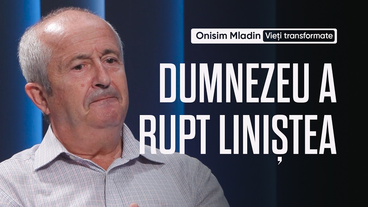 Onisim Mladin - prima parte | Vieți transformate