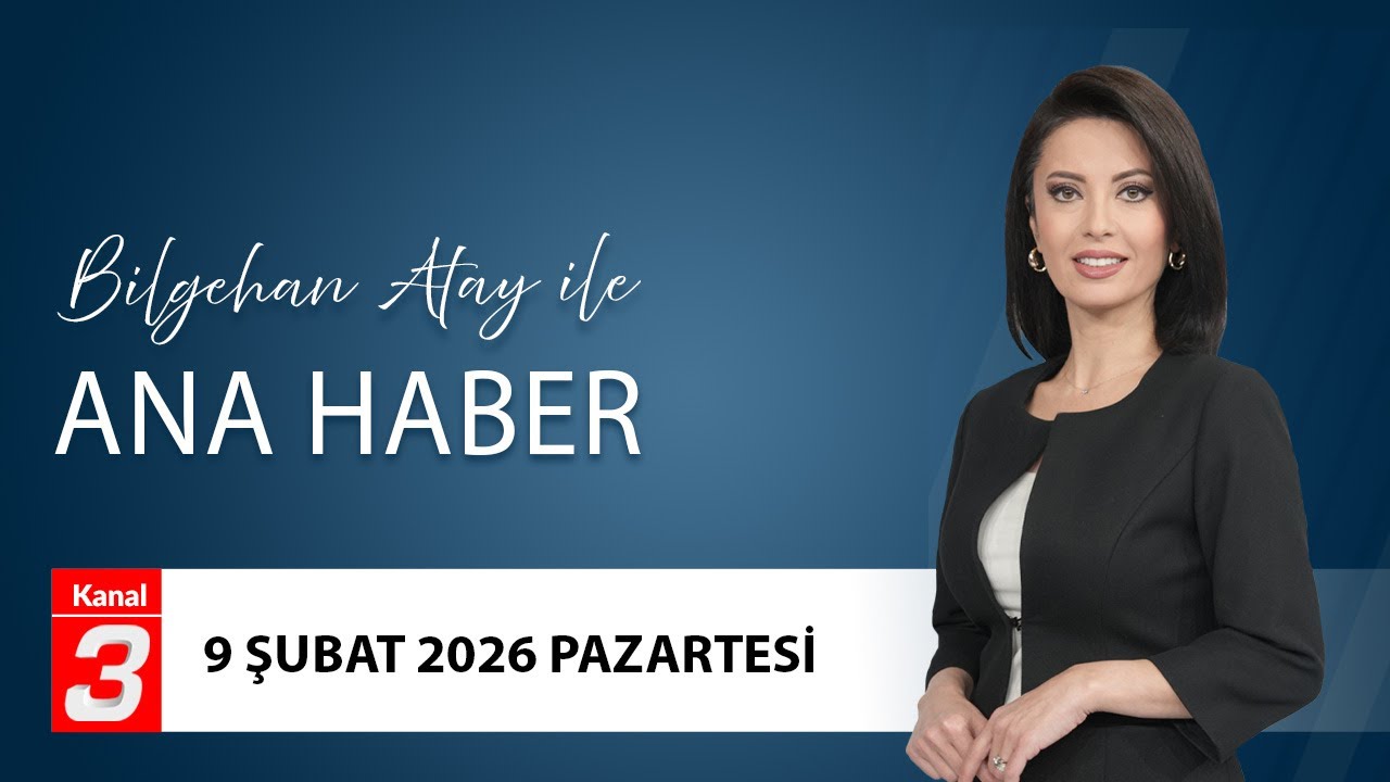 Bilgehan Atay İle Ana Haber | 9 Şubat 2026