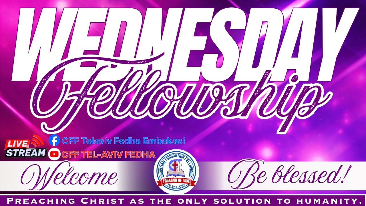 WEDNESDAY FELLOWSHIP  ||  18th Feb. 2026   ||| Pst. Mwaura John