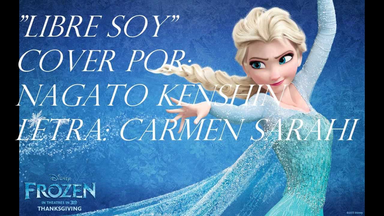 Libre soy Por Nagato Kenshin (Let it Go spanish fandub) (Male Version)