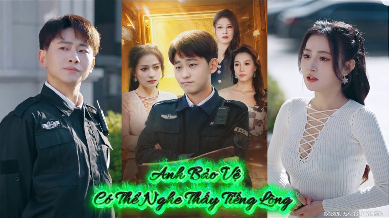 Anh Bảo Vệ C&oacute; Thể Nghe Thấy Tiếng L&ograve;ng