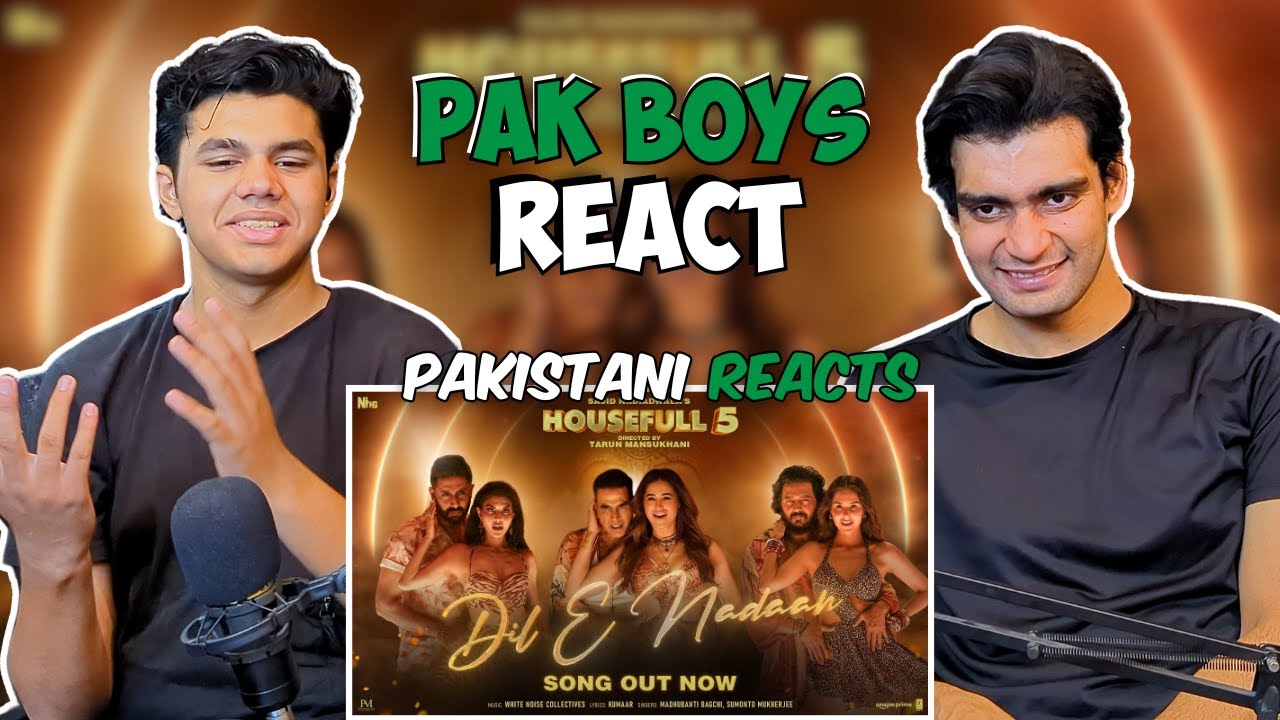 Pakistani Reaction On DIL E NADAAN (Song): Akshay,Abhishek,Riteish,Jacqueline,Sonam,Nargis |Sajid N