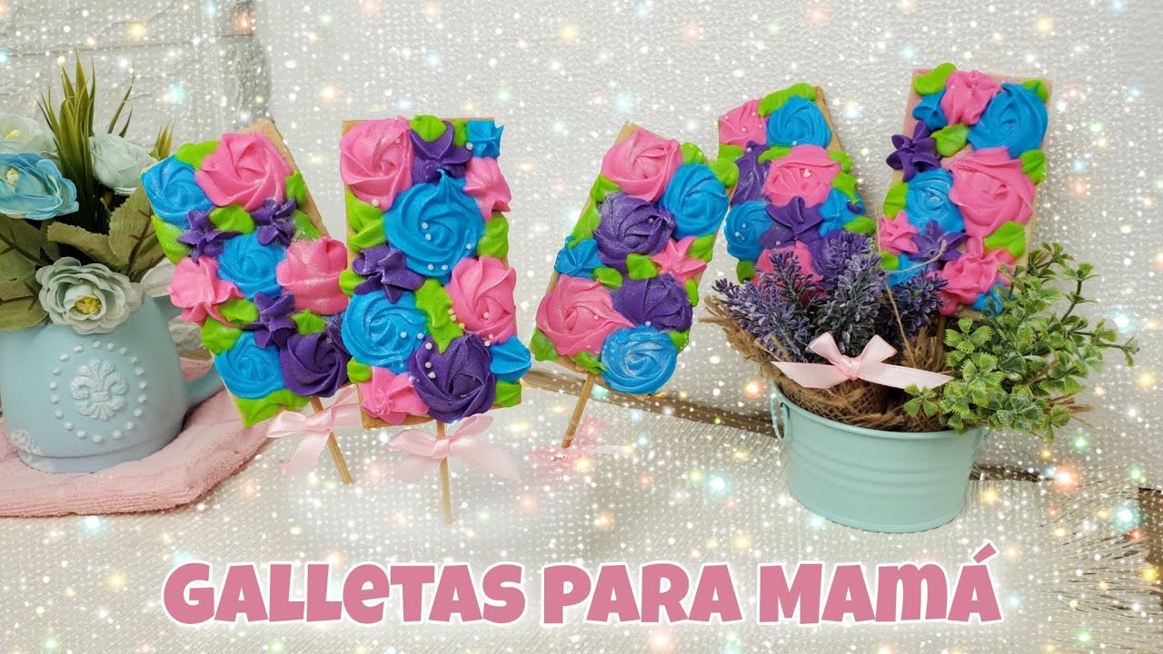 Galletas para MAMÁ 💐Especial DIA DE LAS MADRES