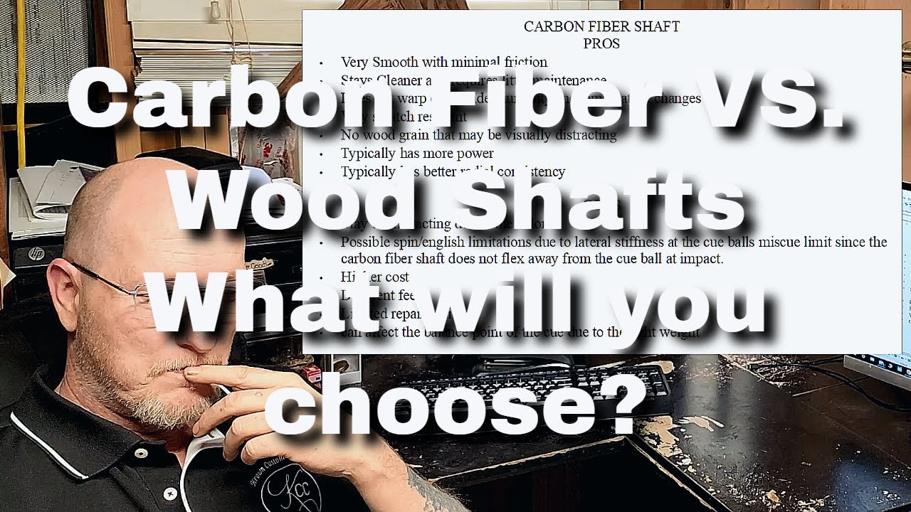Carbon fiber or Wood pool cue shaft, Which is better and why?