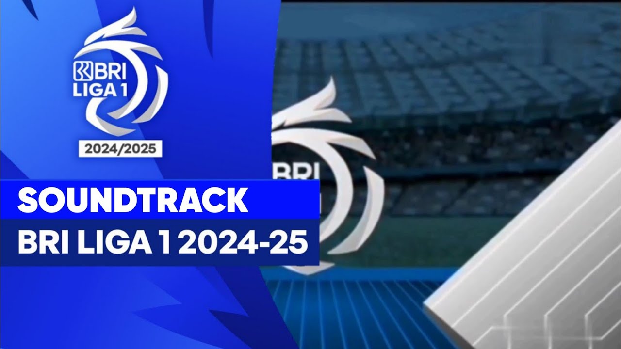 Soundtrack BRI LIGA 1 2024-2025 (V2)