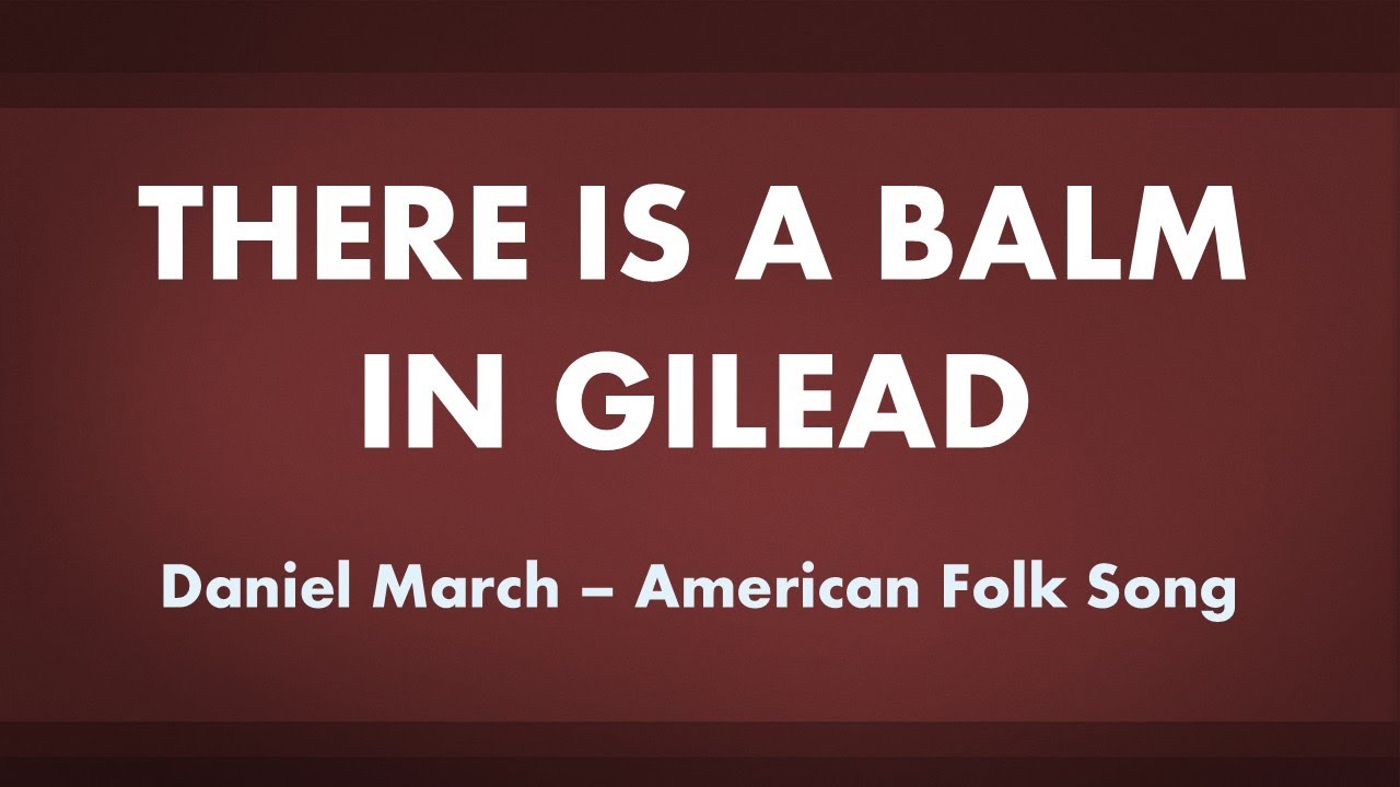 There Is a Balm in Gilead - acapella hymn with lyrics