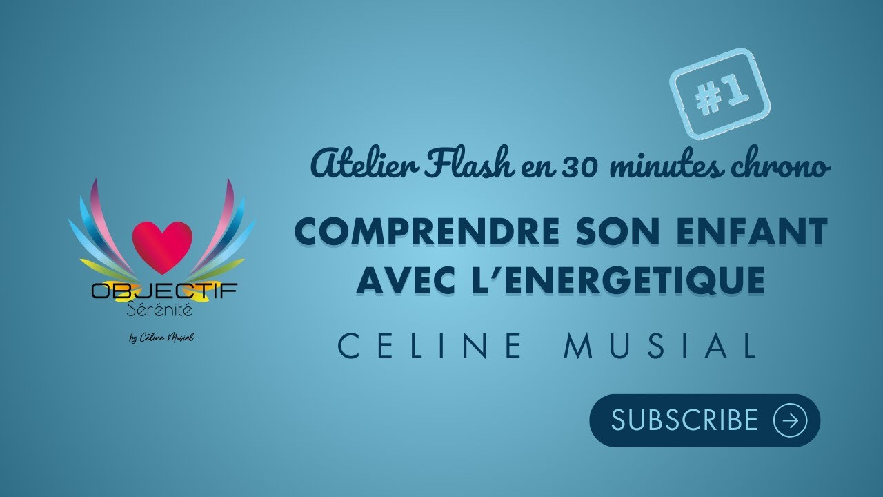 Atelier FLASH ⚡️ 30 minutes pour aborder un thème⚡️: Comprendre son enfant avec l'énergétique