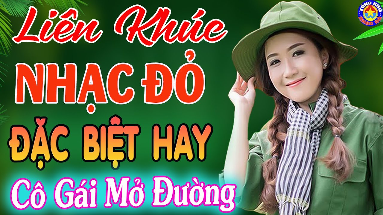 LK CÔ GÁI MỞ ĐƯỜNG, NỔI LỬA LÊN EM // Tuyển Chọn Những Ca Khúc NHẠC ĐỎ CÁCH MẠNG Hay Nhất 2025 🇻🇳
