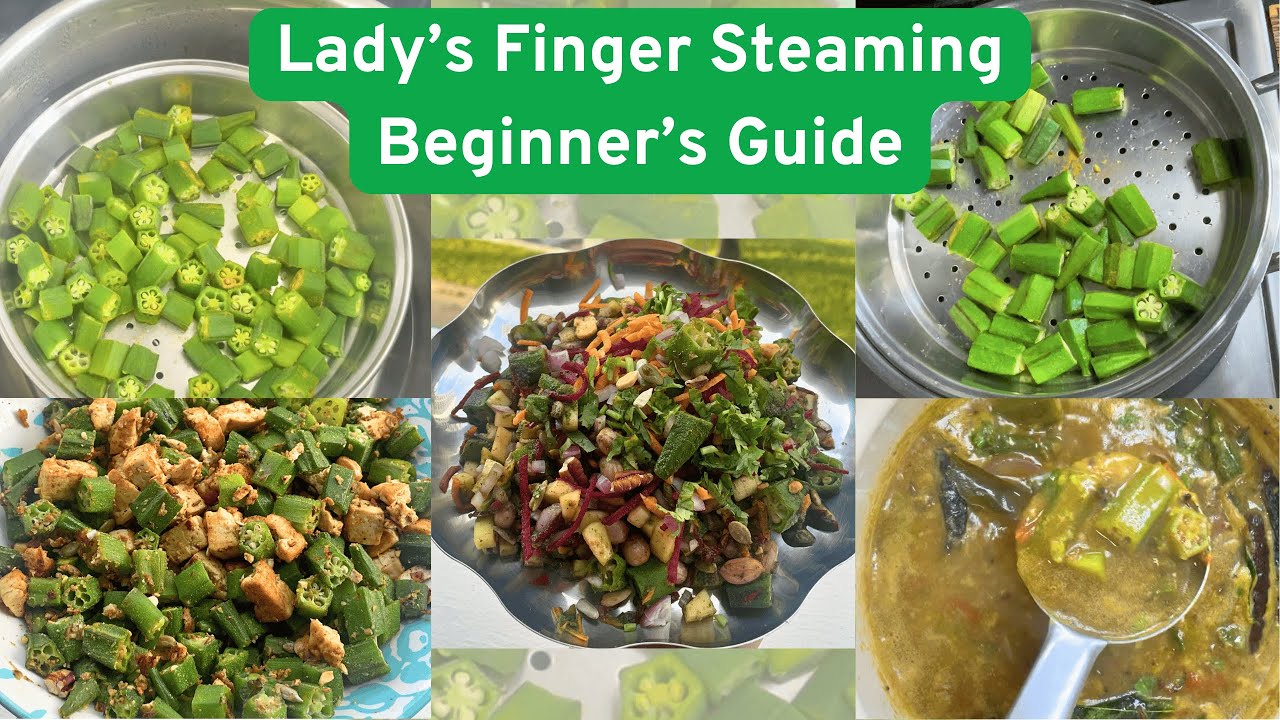 How to steam and cook lady's finger | Beginners guide with 3 recipes