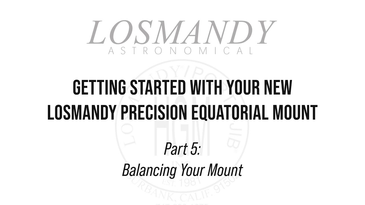 Getting Started 05: Balancing your Losmandy Mount