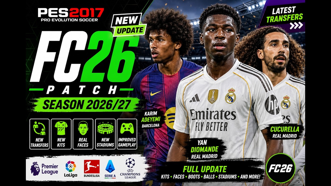 PES 2017 Patch FC 26 Season 26/27 ALL NEW TEAMS & PLAYERS