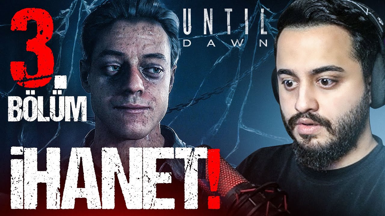 BÜYÜK İHANET'E UĞRADIK! KATİL ARAMIZDA! Until Dawn 3. Bölüm