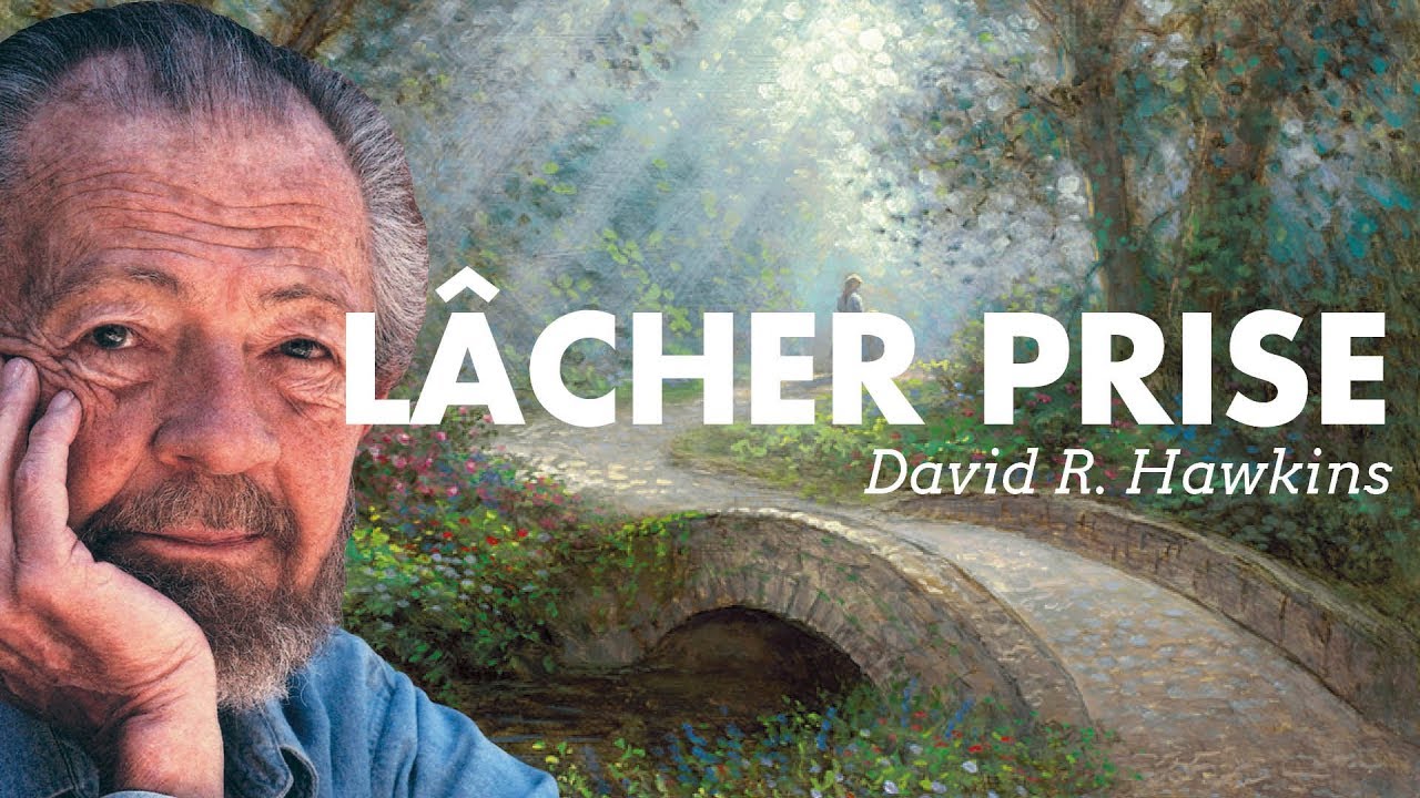 LÂCHER PRISE - David R. Hawkins