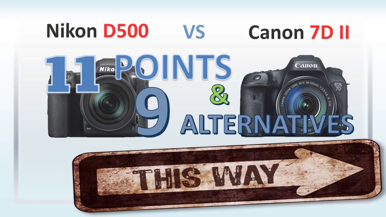 Nikon D500 Vs Canon 7D Mk II