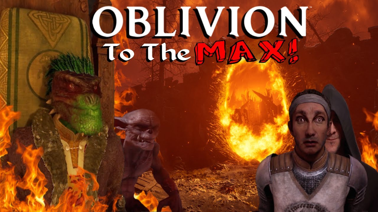 Playing Oblivion to Its MAX Potential