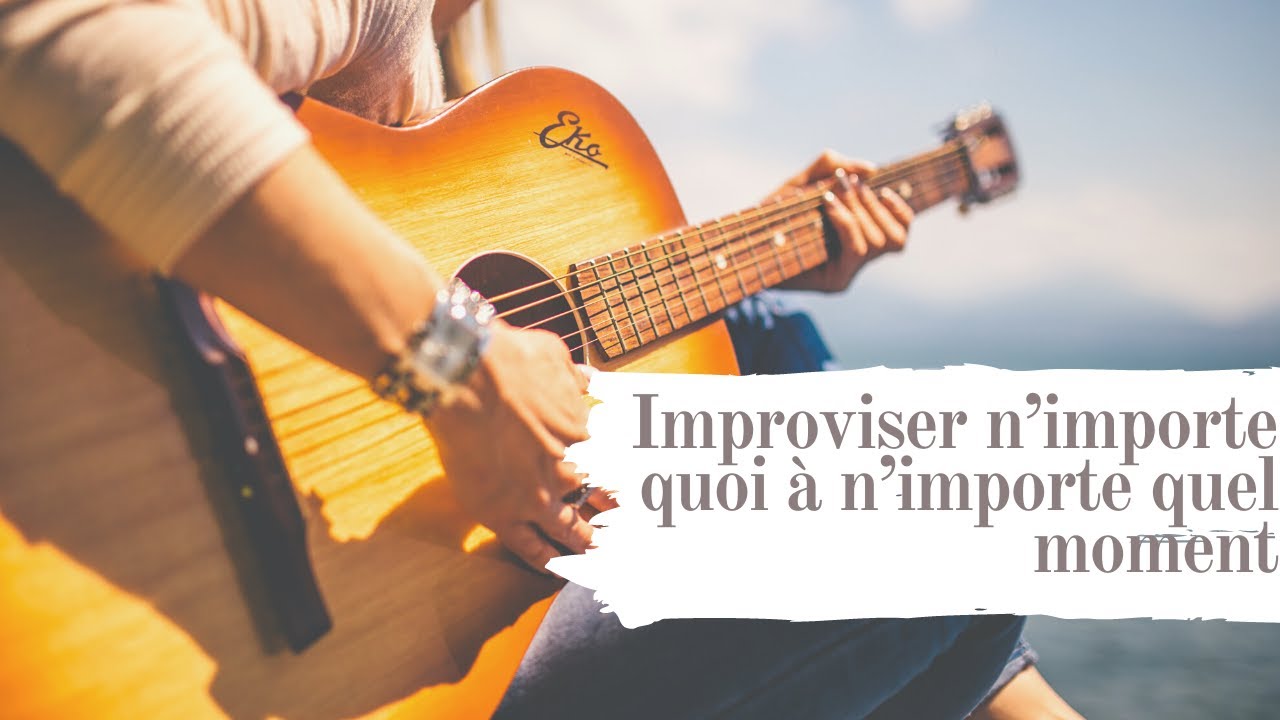 Jouer ces propres interprétations, immerge-toi dans la musique Improvise à la  Guitare facilement