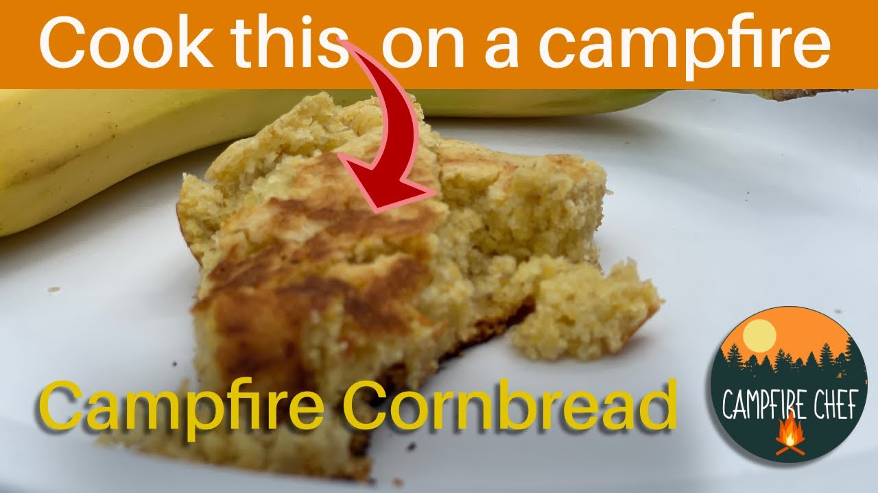 Campfire Cornbread | Camping Recipes | Campfire Chef