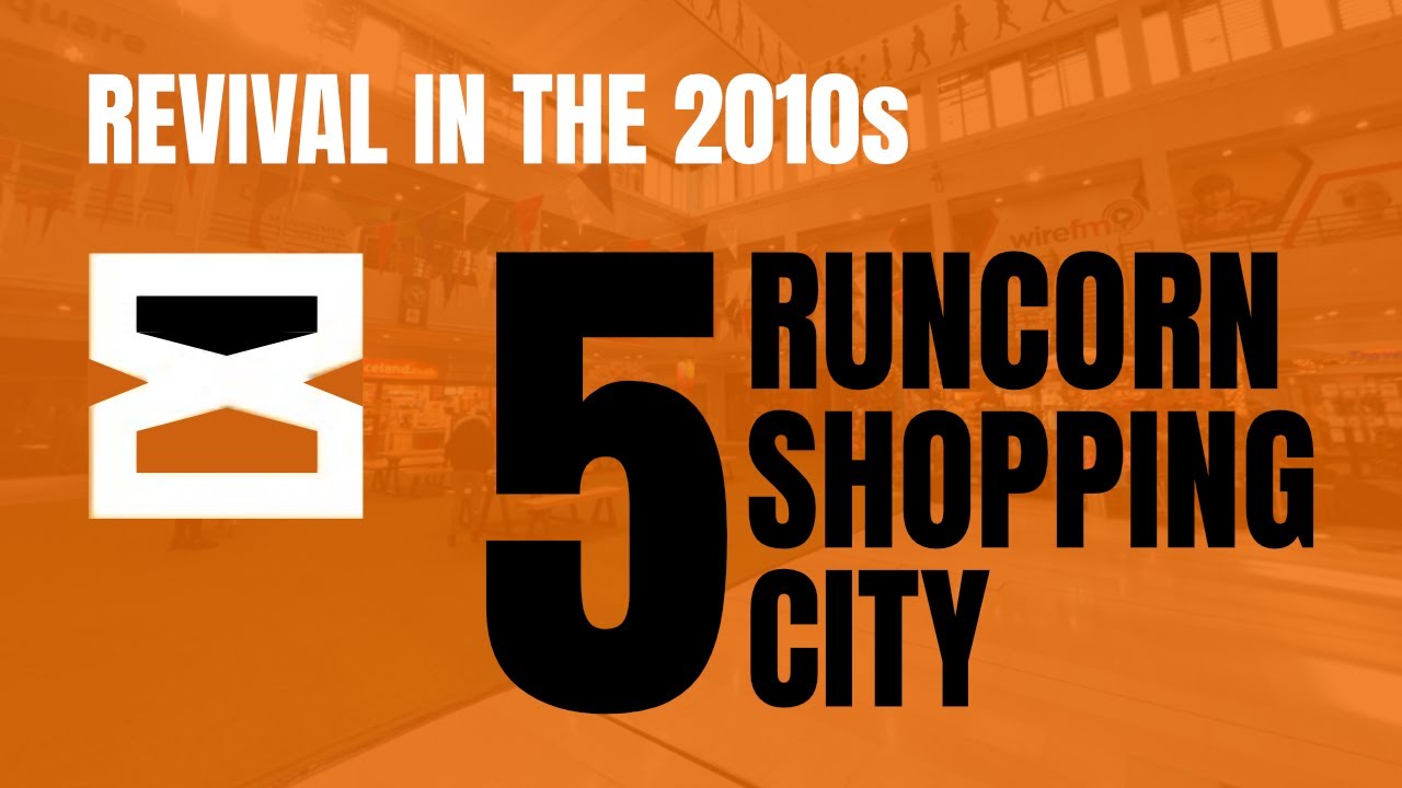 Runcorn Shopping City: Part 5 - Revival in the 2010s