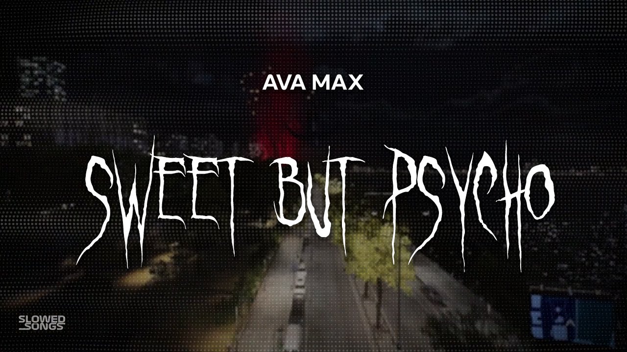ava max - sweet but psycho [ slowed + reverb ] (lyrics)