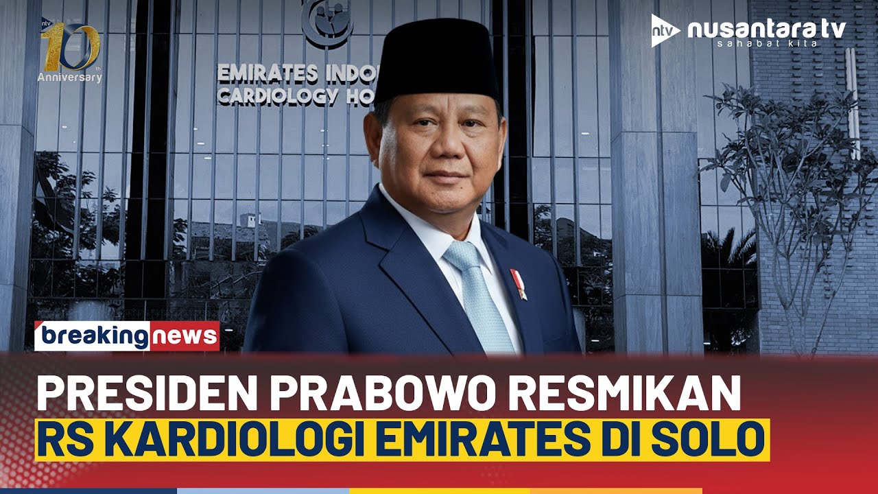 [LIVE] Presiden Prabowo Resmikan RS Kardiologi Emirates di Solo, Hasil Kerja Sama Kemenkes & UEA
