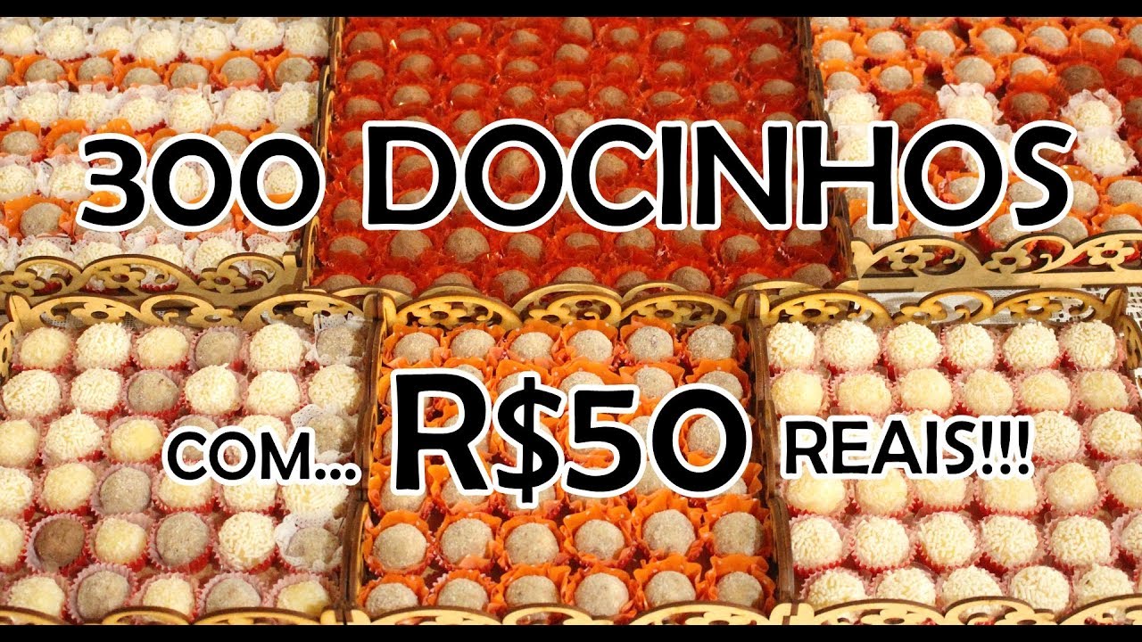 300 DOCINHOS COM R$50 REAIS!!