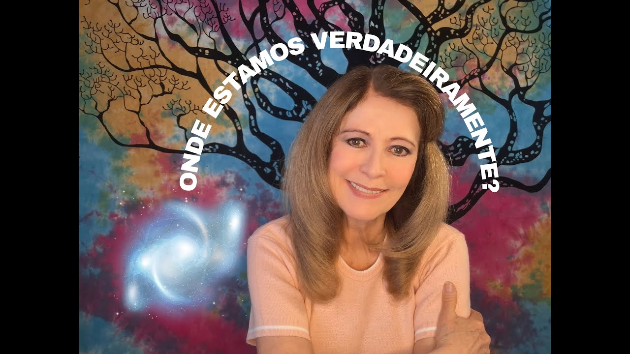 "ONDE ESTAMOS VERDADEIRAMENTE?"