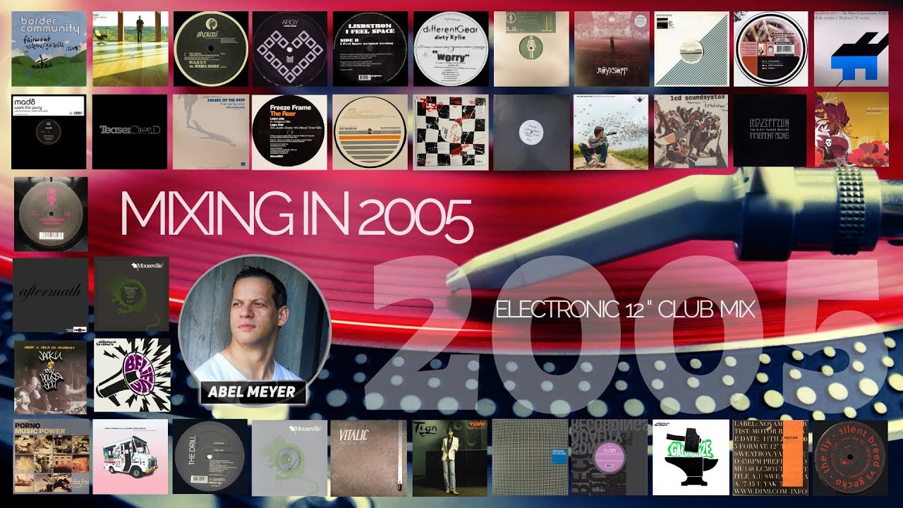 Mixing in 2005 by Abel Meyer - Electronic 12