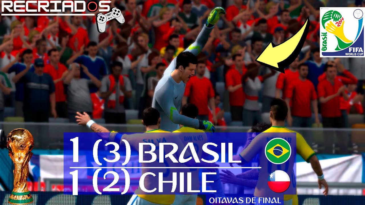 Brasil 1 x 1 Chile (3-2 Pênaltis) - COPA DE 2014 - RECRIADOS