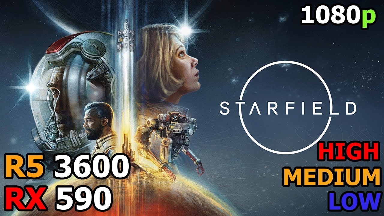 Starfield | RX 590 | Ryzen 3600  | LOW | MEDIUM | HIGH | 1080p
