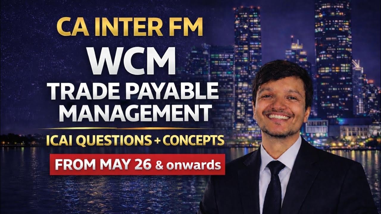 CA INTER FM CHAPTER WORKING CAPITAL MANAGEMENT UNIT TRADE PAYABLE MANAGEMENT WITH ALL ICAI QUESTION