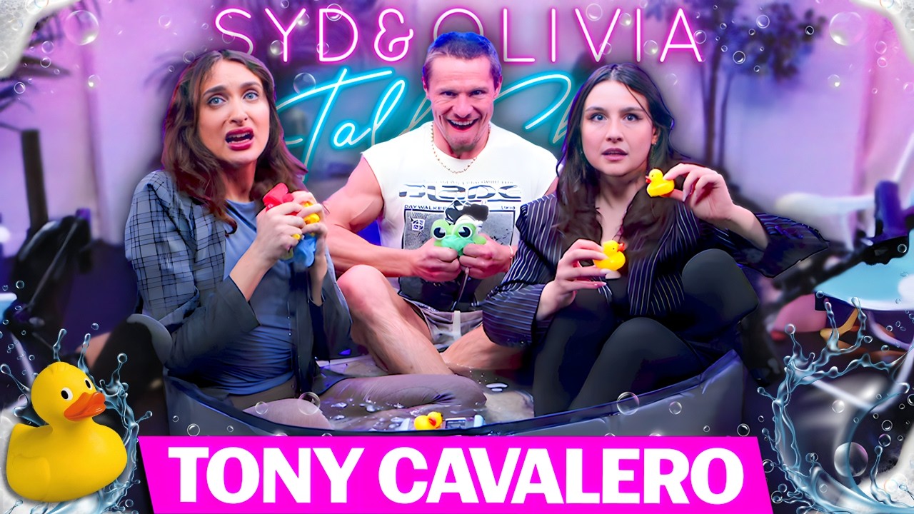 💦 TAKING A BATH W/ TONY CAVALERO! | Syd & Olivia Talk Sh*t - S3 Ep27