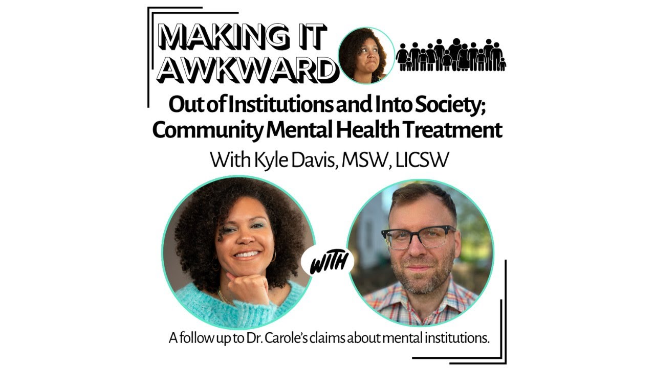 Out of Institutions and Into Society; Community Mental Health Treatment with Kyle Davis, MSW, LICSW
