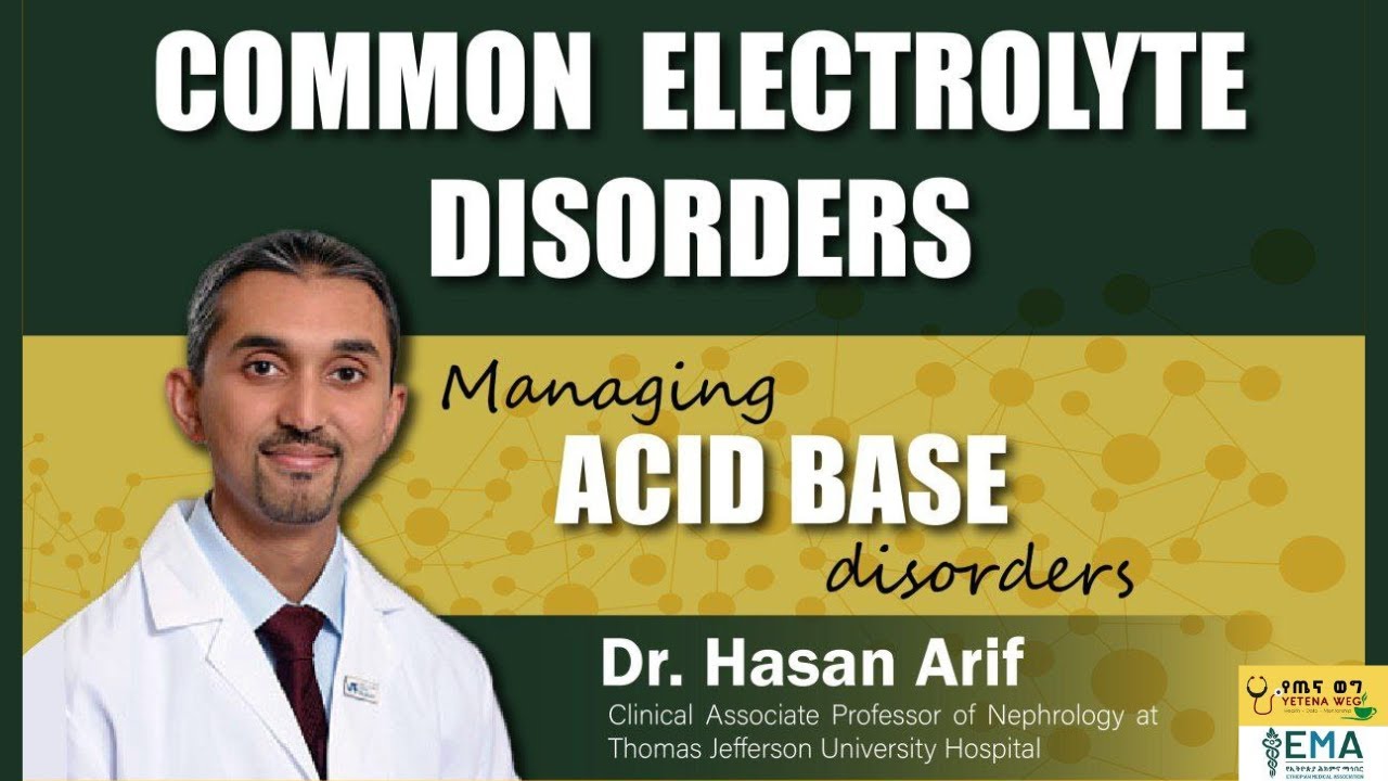 COMMON ELECTROLYTE DISORDERS LECTURE SERIES: Managing Acid-Base Disorders