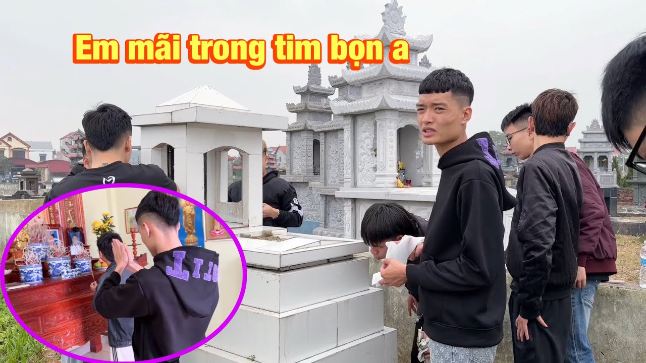 Ae Team Ho&agrave;ng Em L&ecirc;n Thăm Nh&agrave; Hiệp V&agrave; Ra Mộ Hiệp Thăm Em Hiệp 
