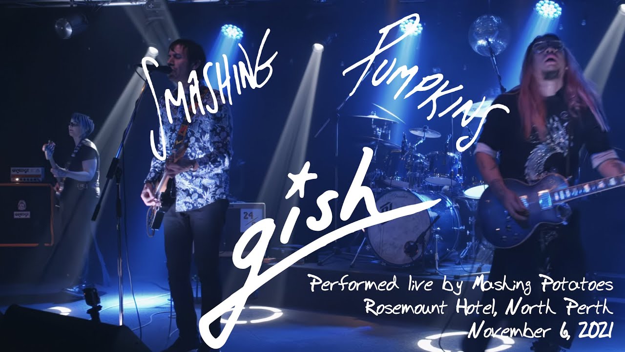 Smashing Pumpkins - Gish [30th Anniversary live performance by 'Mashing Potatoes' 2021-11-06]